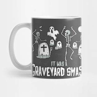 It Was a Graveyard Smash! Mug